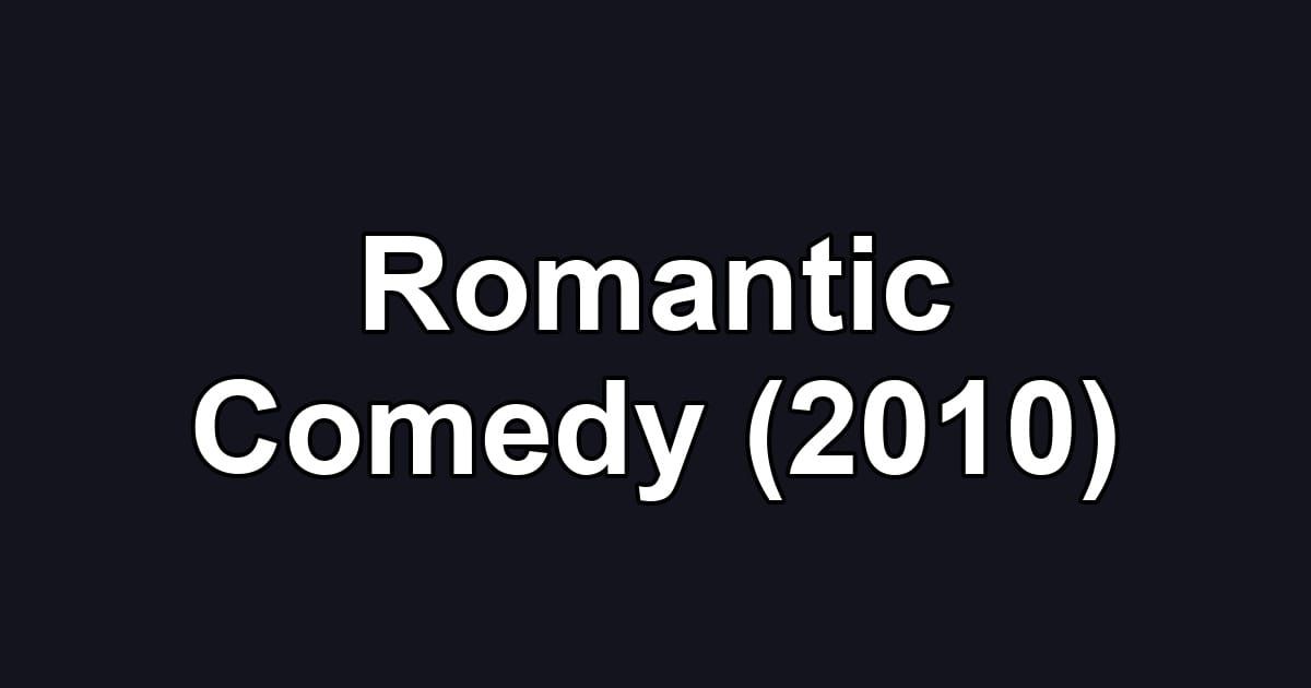 Romantic Comedy (2010)