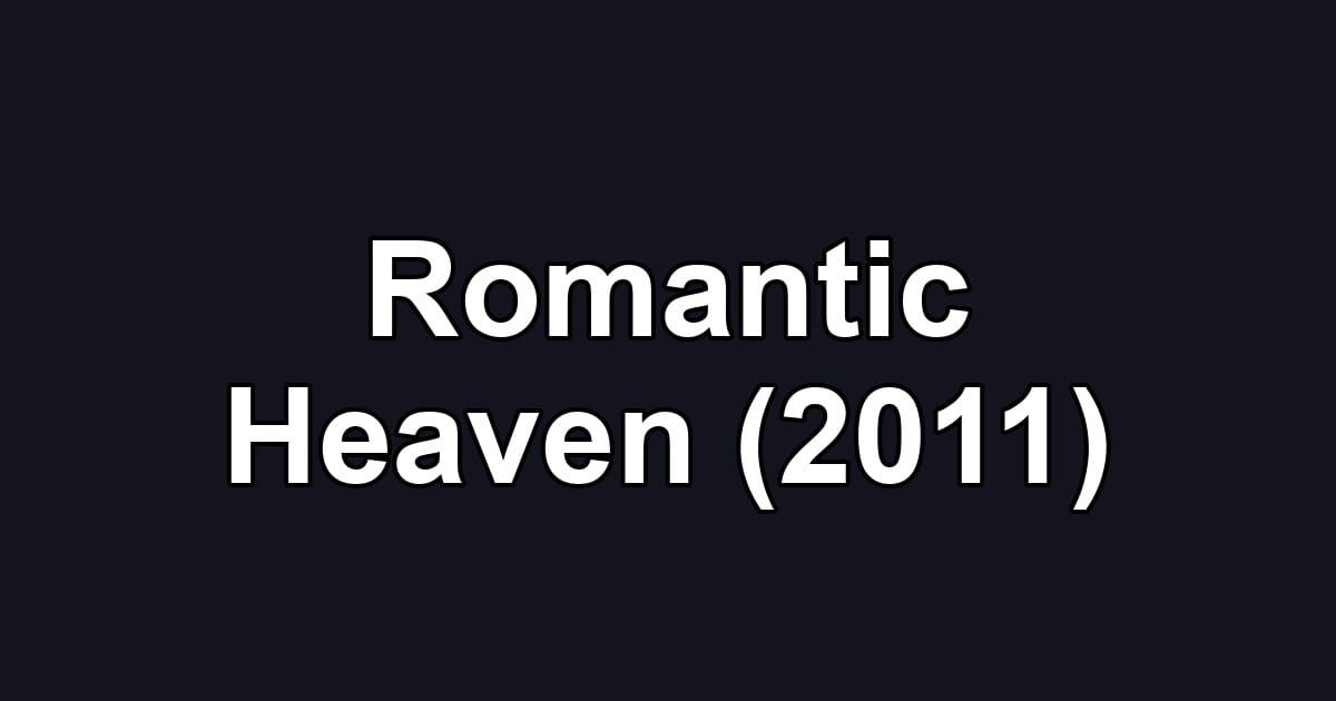 Romantic Heaven (2011)