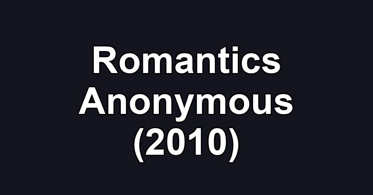 Romantics Anonymous (2010)