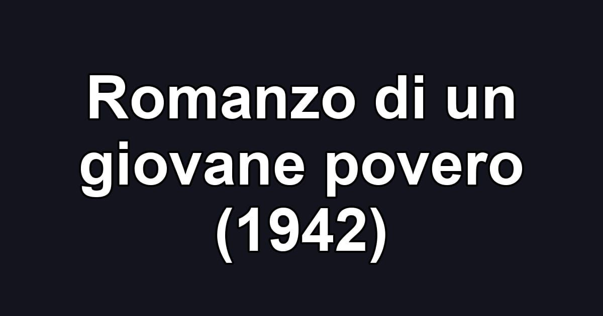 Romanzo di un giovane povero (1942)