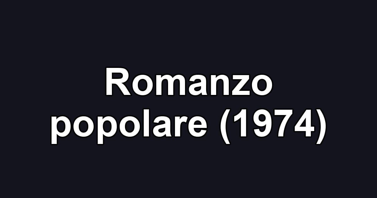 Romanzo popolare (1974)
