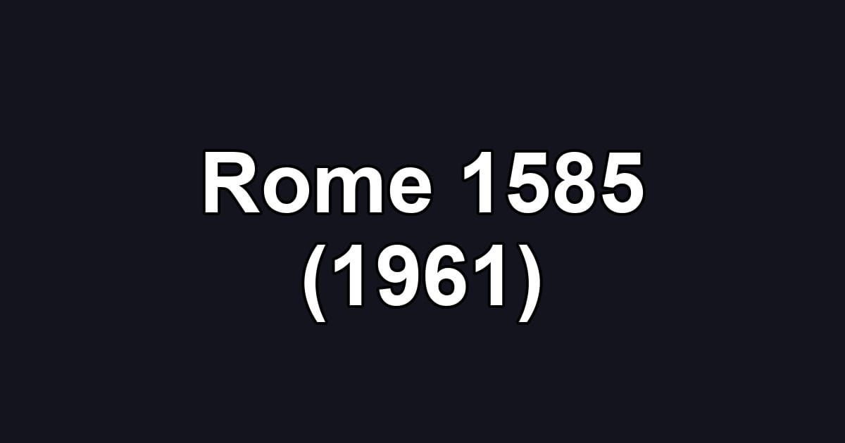 Rome 1585 (1961)