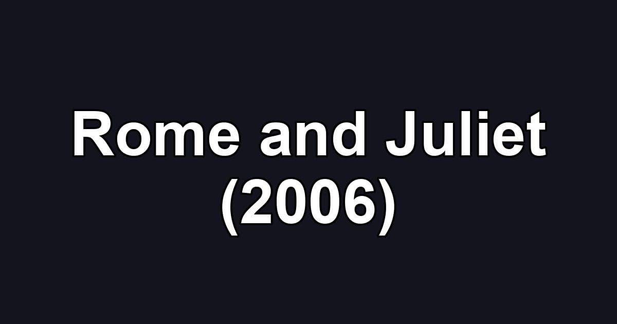 Rome and Juliet (2006)