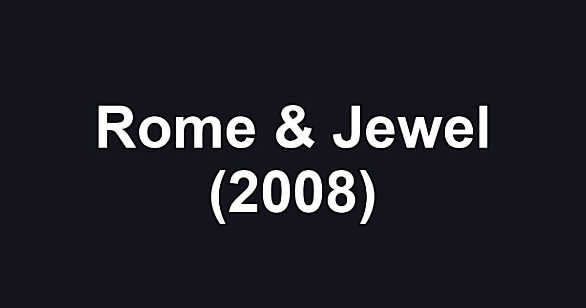 Rome & Jewel (2008)