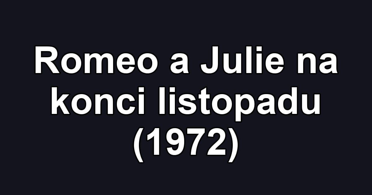 Romeo a Julie na konci listopadu (1972)