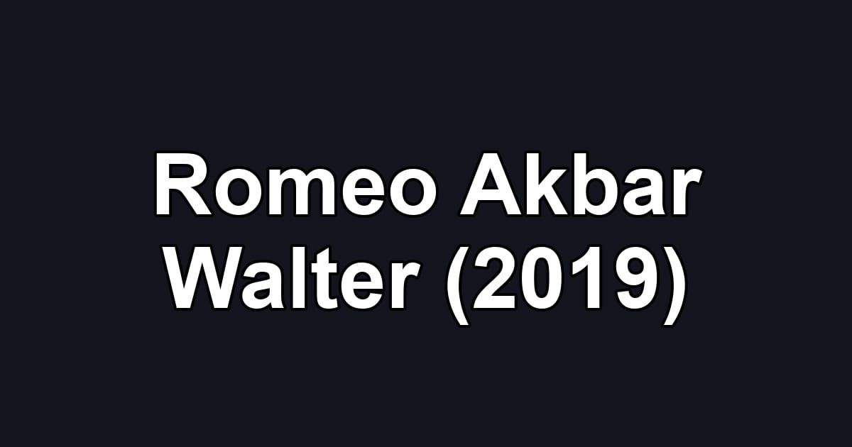 Romeo Akbar Walter (2019)