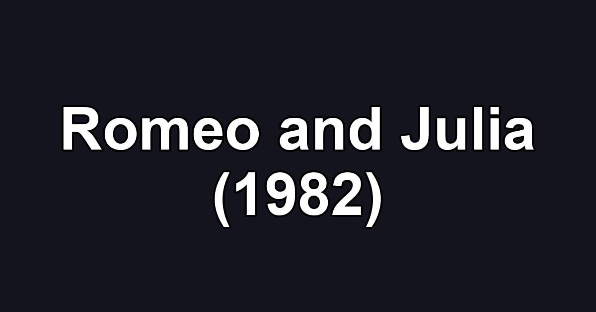 Romeo and Julia (1982)