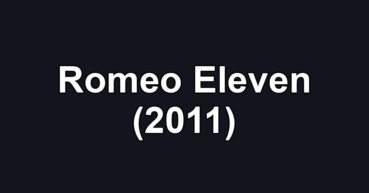 Romeo Eleven (2011)
