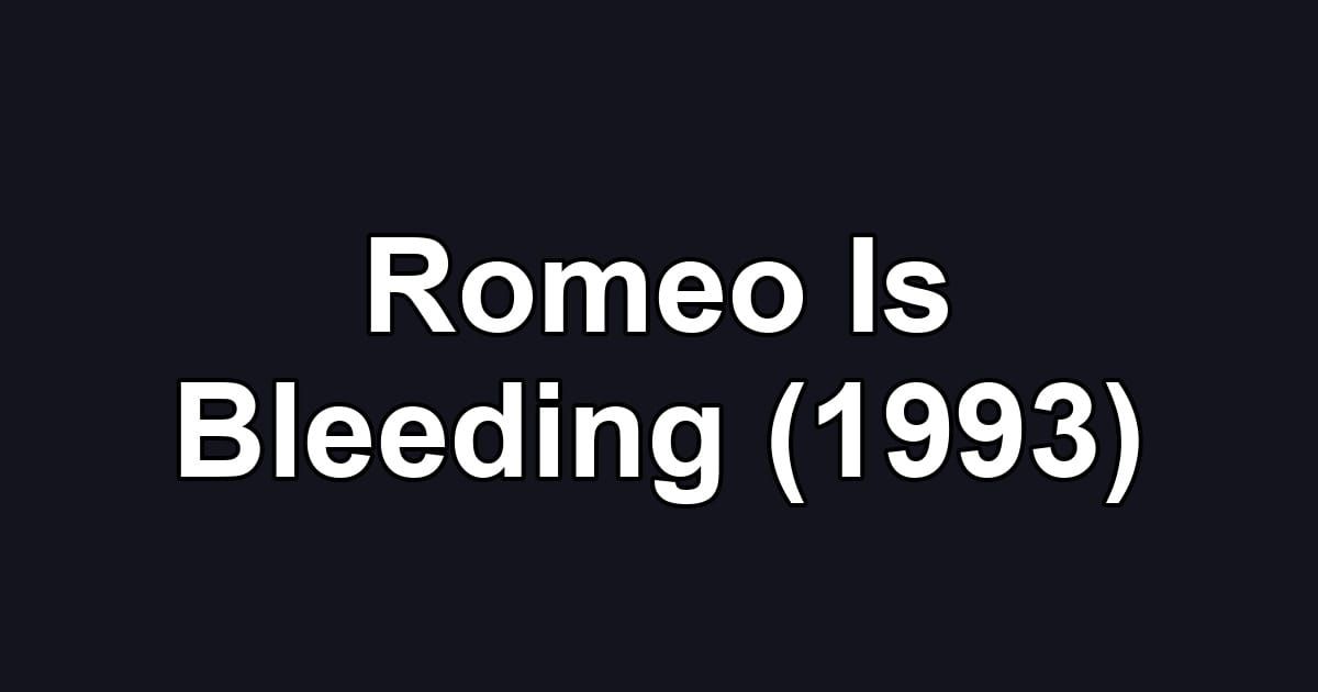 Romeo Is Bleeding (1993)