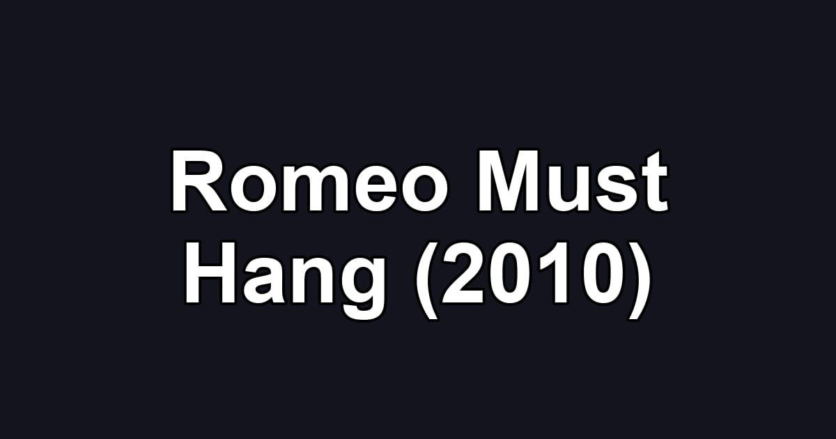 Romeo Must Hang (2010)