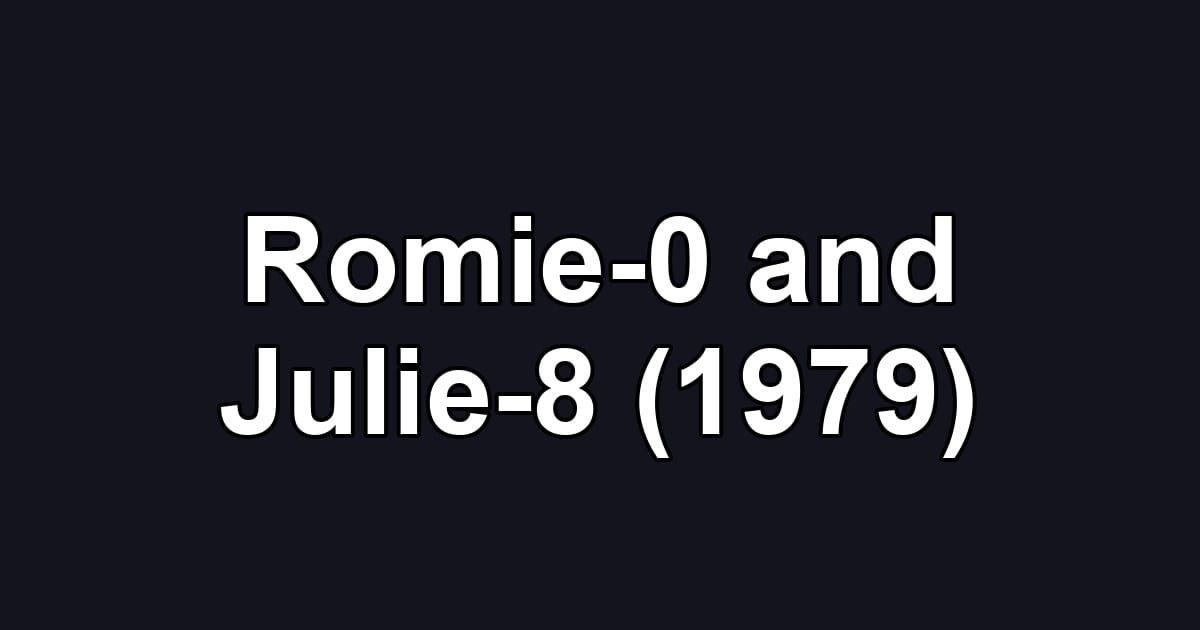 Romie-0 and Julie-8 (1979)