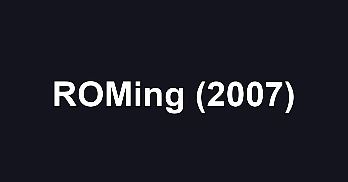 ROMing (2007)