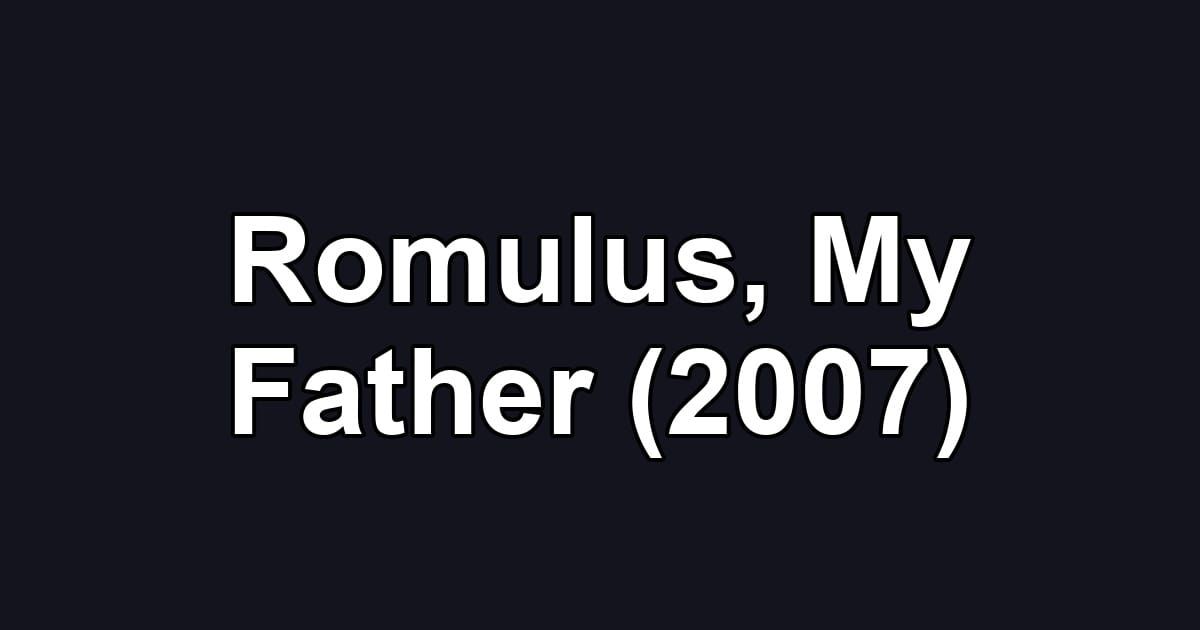 Romulus, My Father (2007)