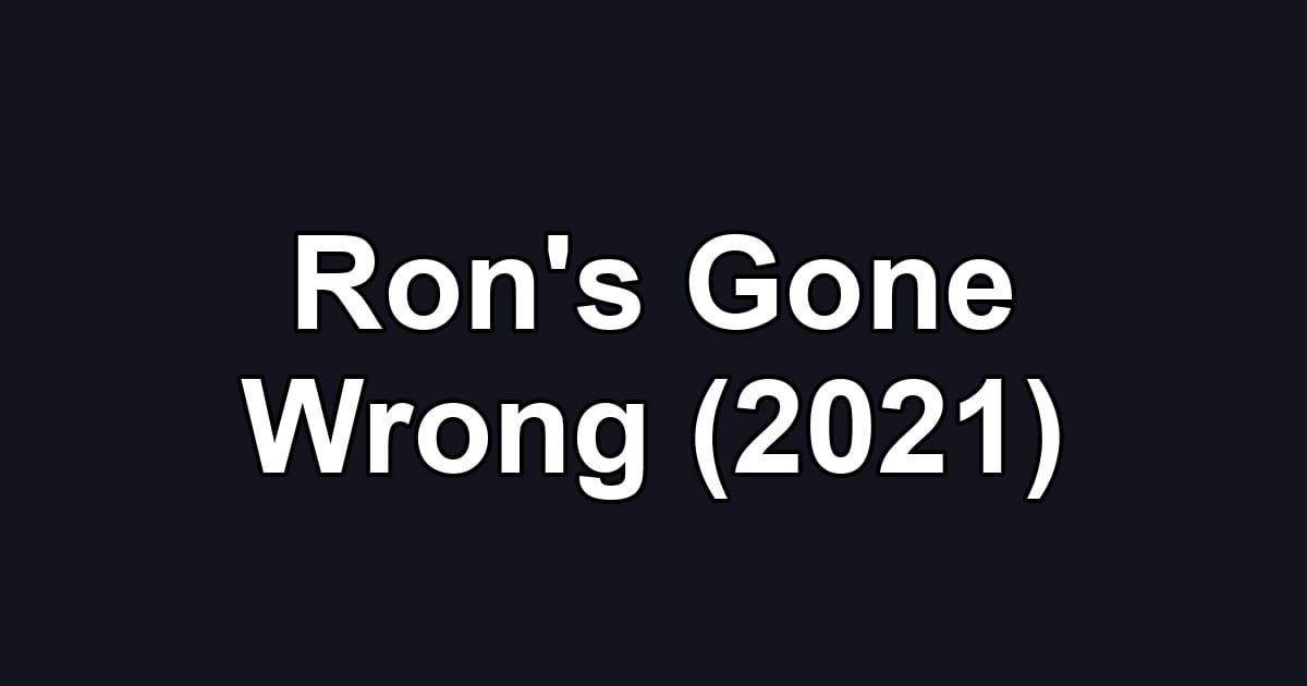 Ron's Gone Wrong (2021)