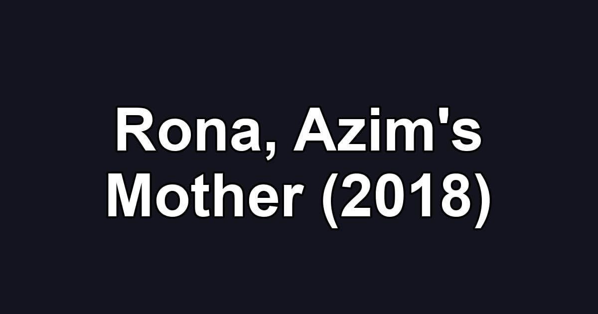Rona, Azim's Mother (2018)