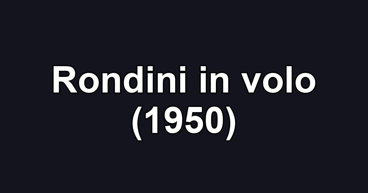 Rondini in volo (1950)