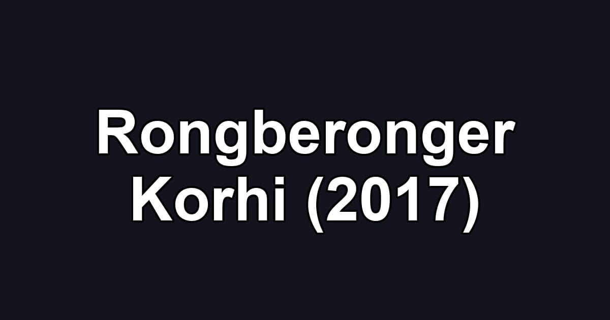 Rongberonger Korhi (2017)