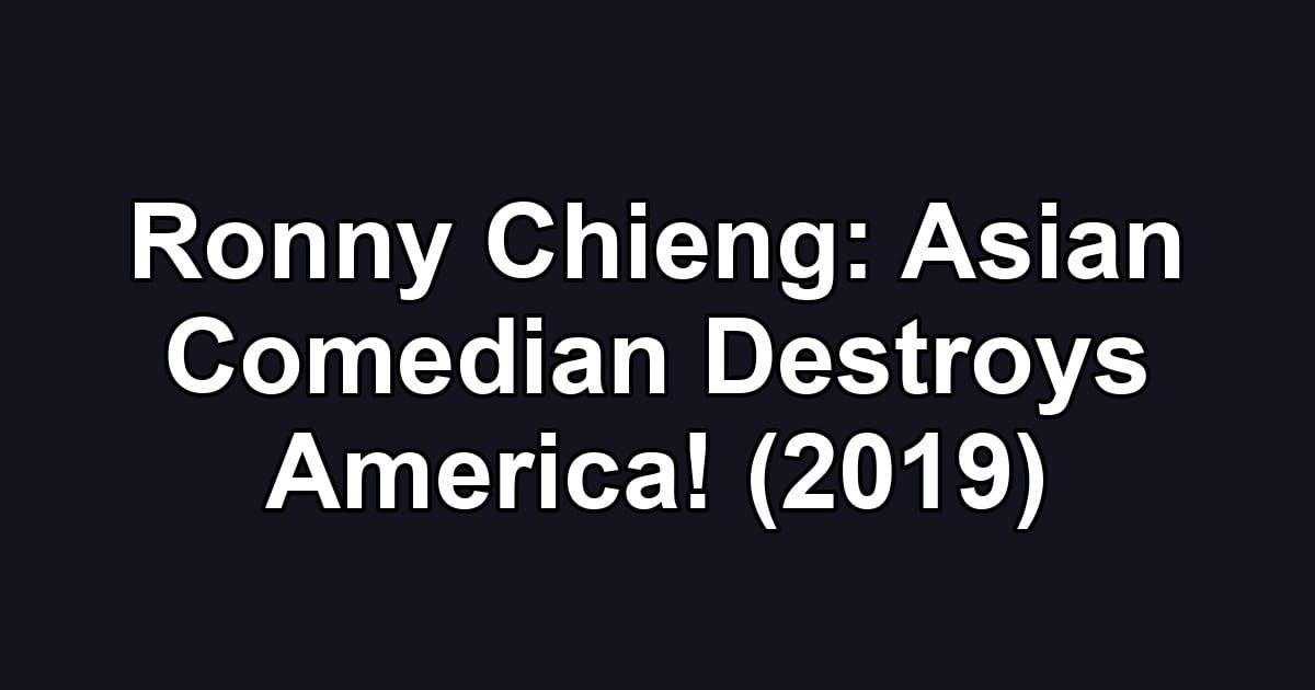 Ronny Chieng: Asian Comedian Destroys America! (2019)