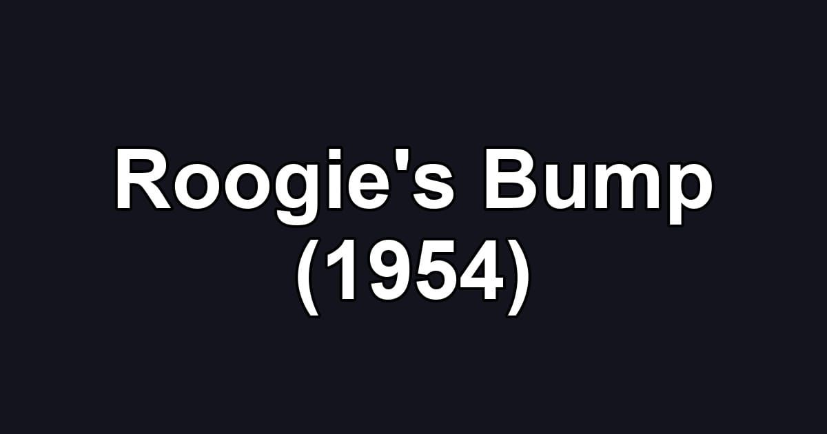 Roogie's Bump (1954)