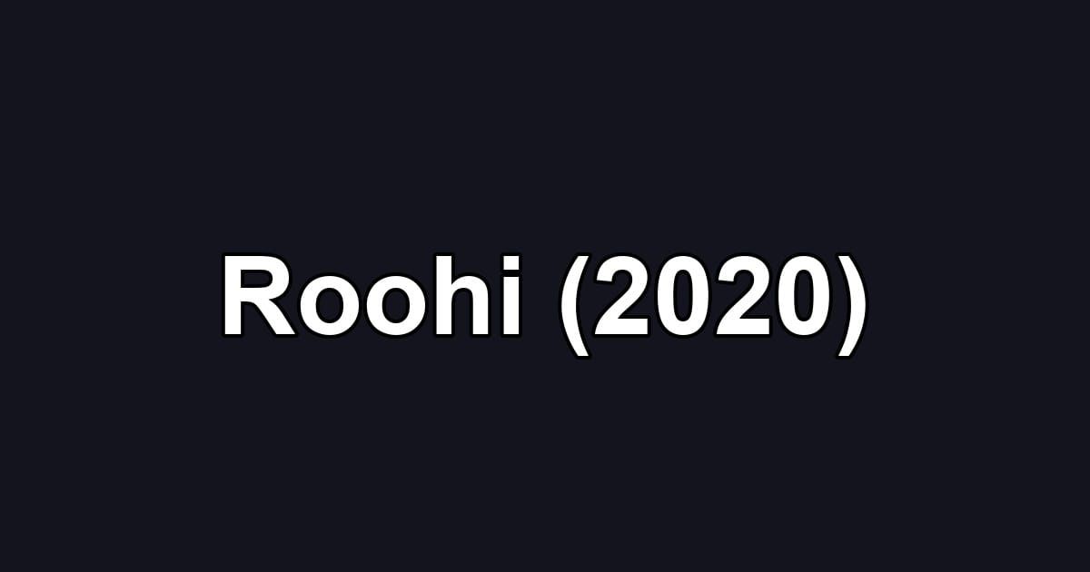 Roohi (2020)