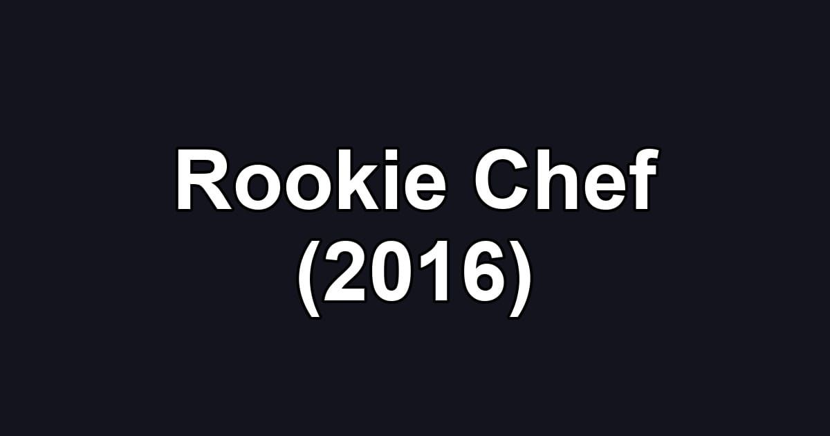 Rookie Chef (2016)