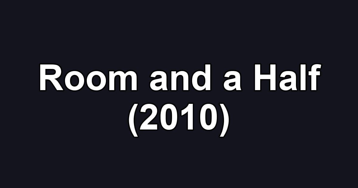 Room and a Half (2010)