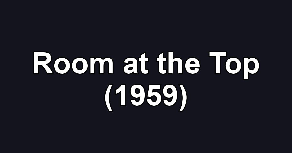 Room at the Top (1959)