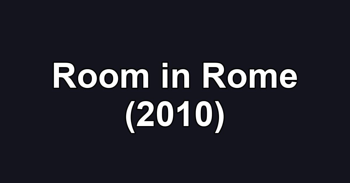 Room in Rome (2010)