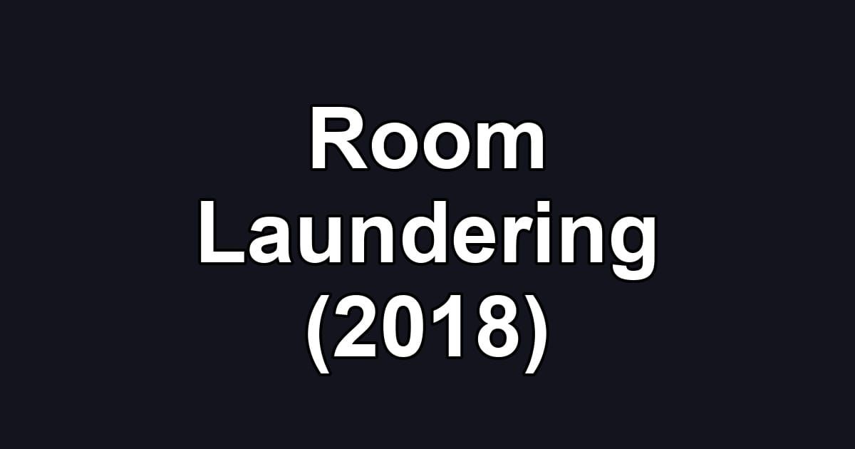 Room Laundering (2018)