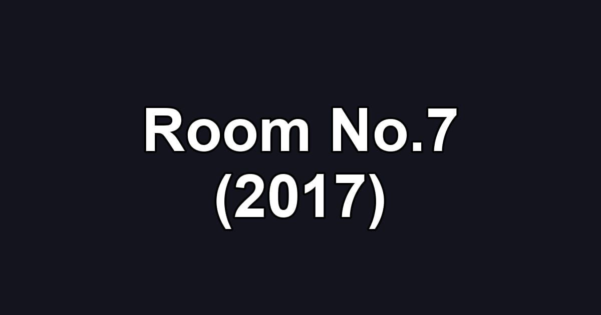 Room No.7 (2017)