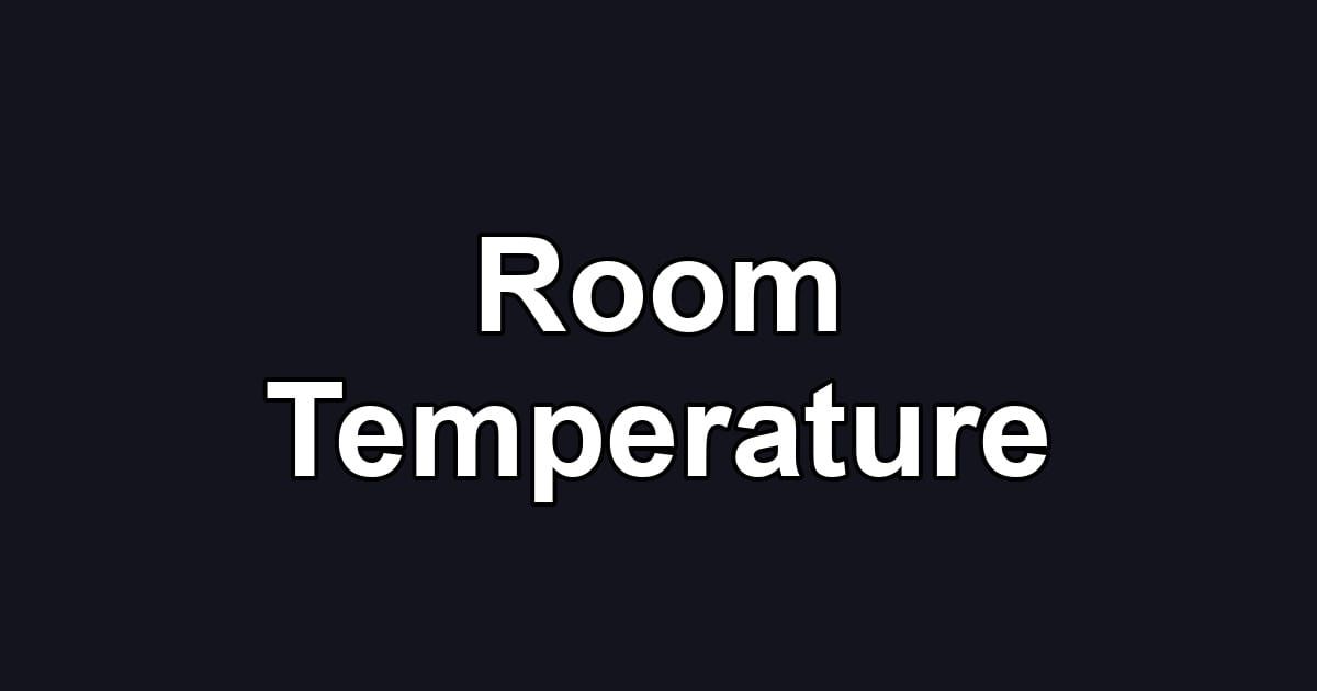 Room Temperature