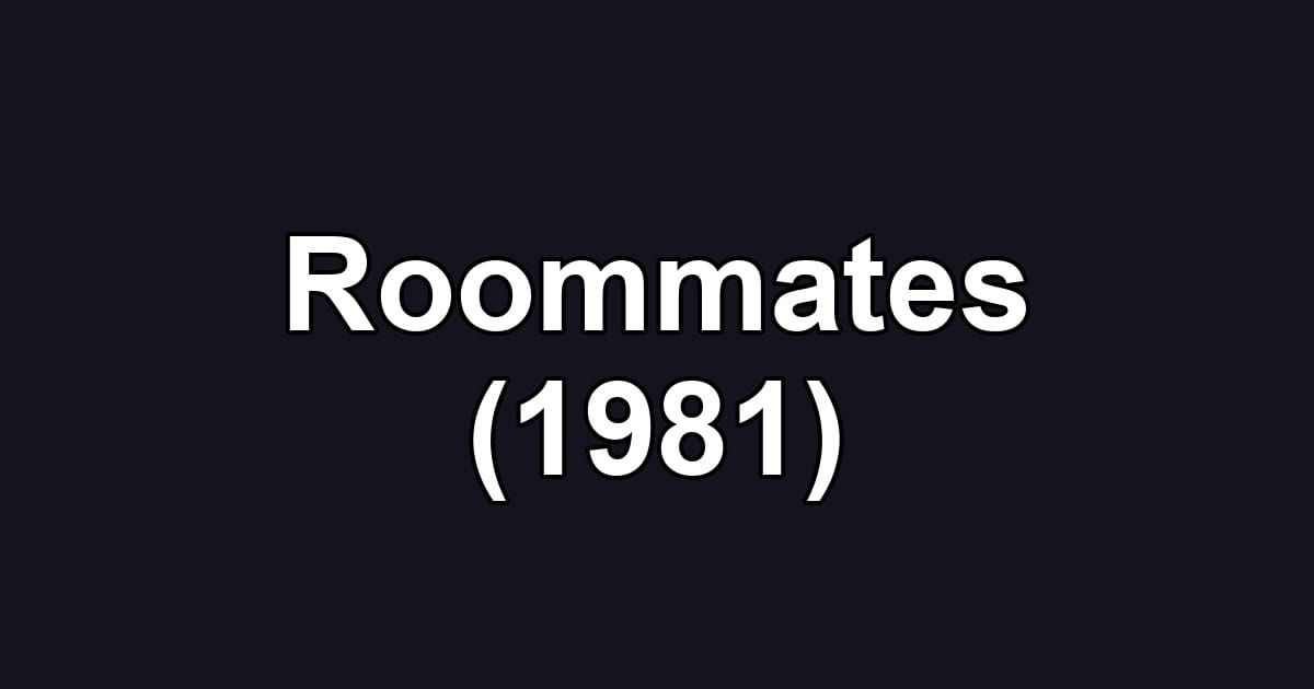 Roommates (1981)