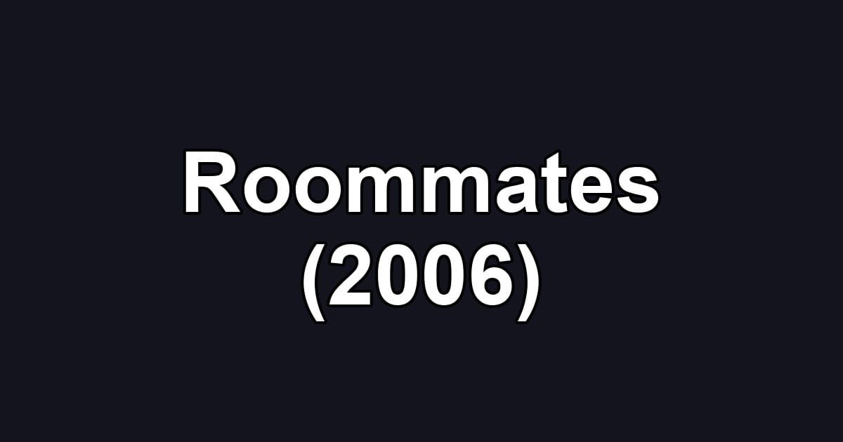 Roommates (2006)