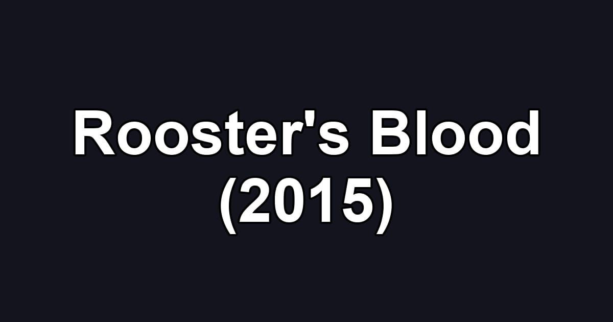 Rooster's Blood (2015)