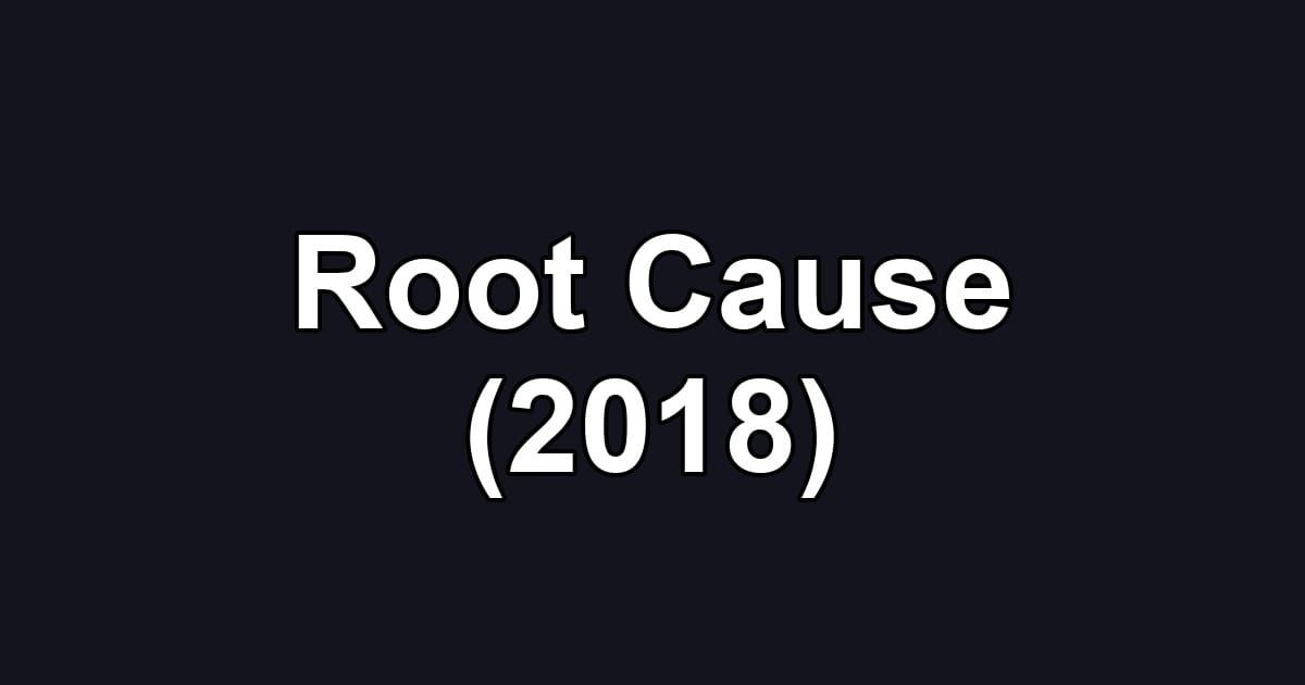 Root Cause (2018)