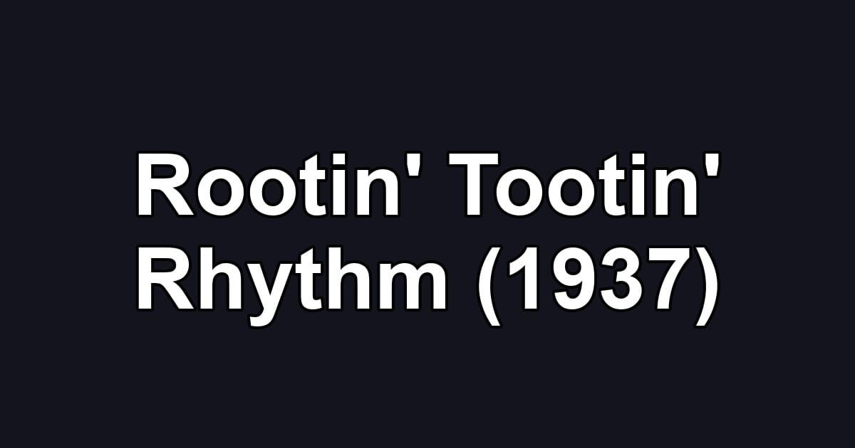 Rootin' Tootin' Rhythm (1937)
