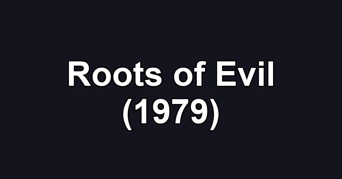 Roots of Evil (1979)