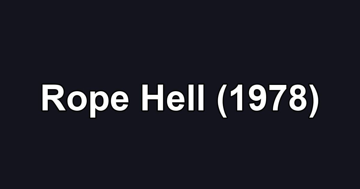 Rope Hell (1978)