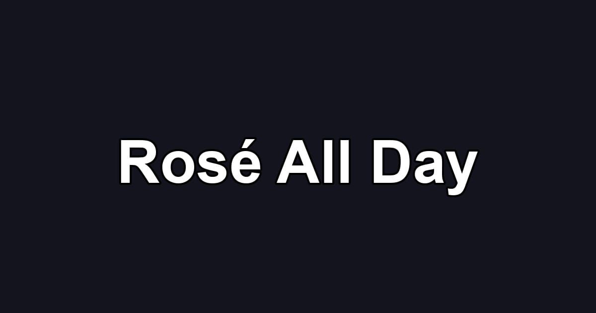 Rosé All Day