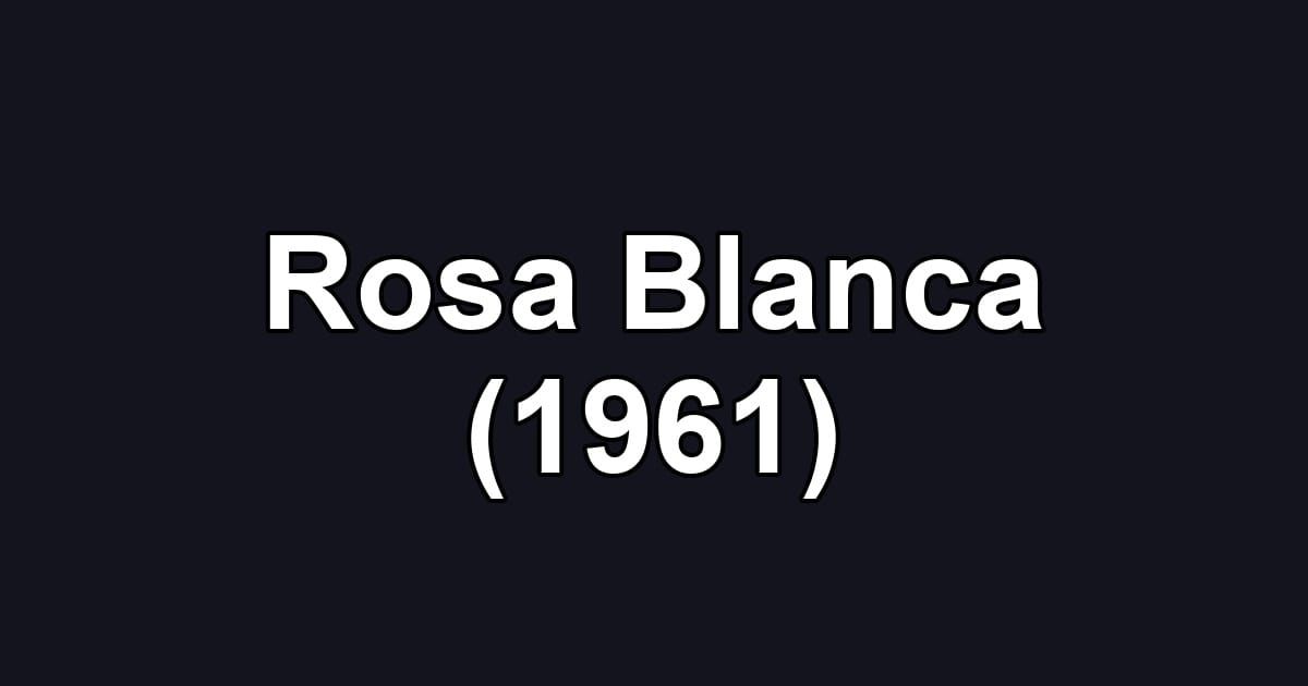 Rosa Blanca (1961)