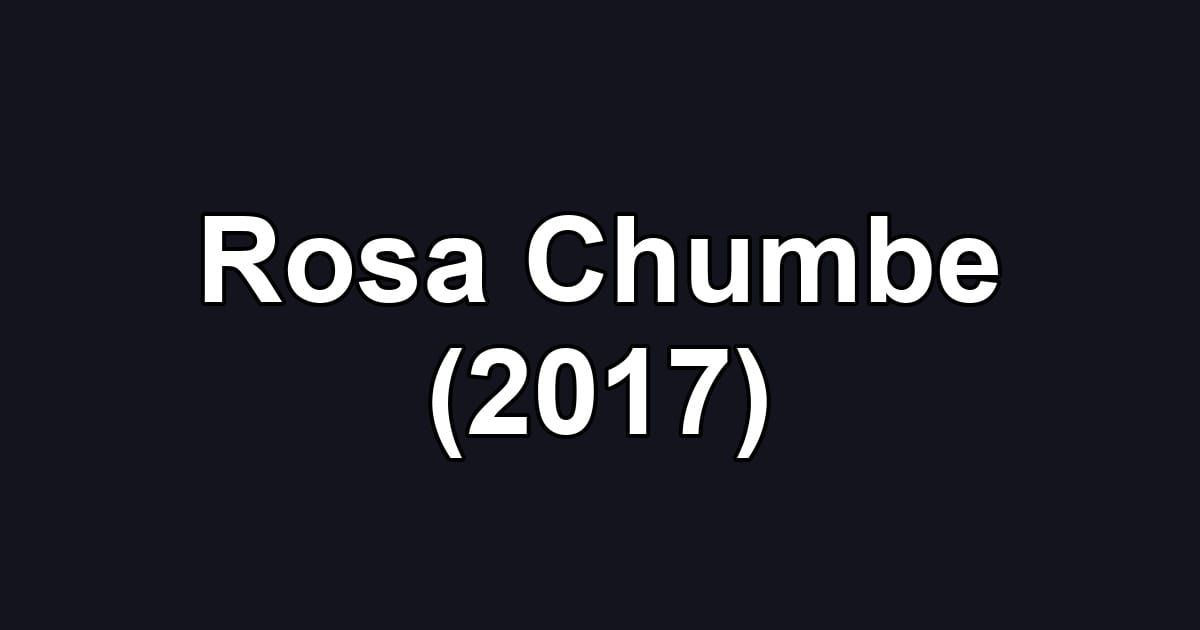 Rosa Chumbe (2017)