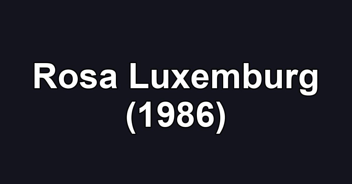 Rosa Luxemburg (1986)