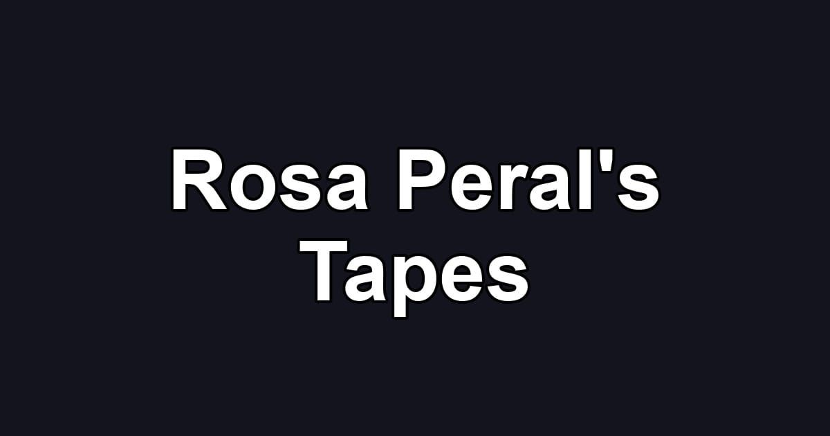 Rosa Peral's Tapes
