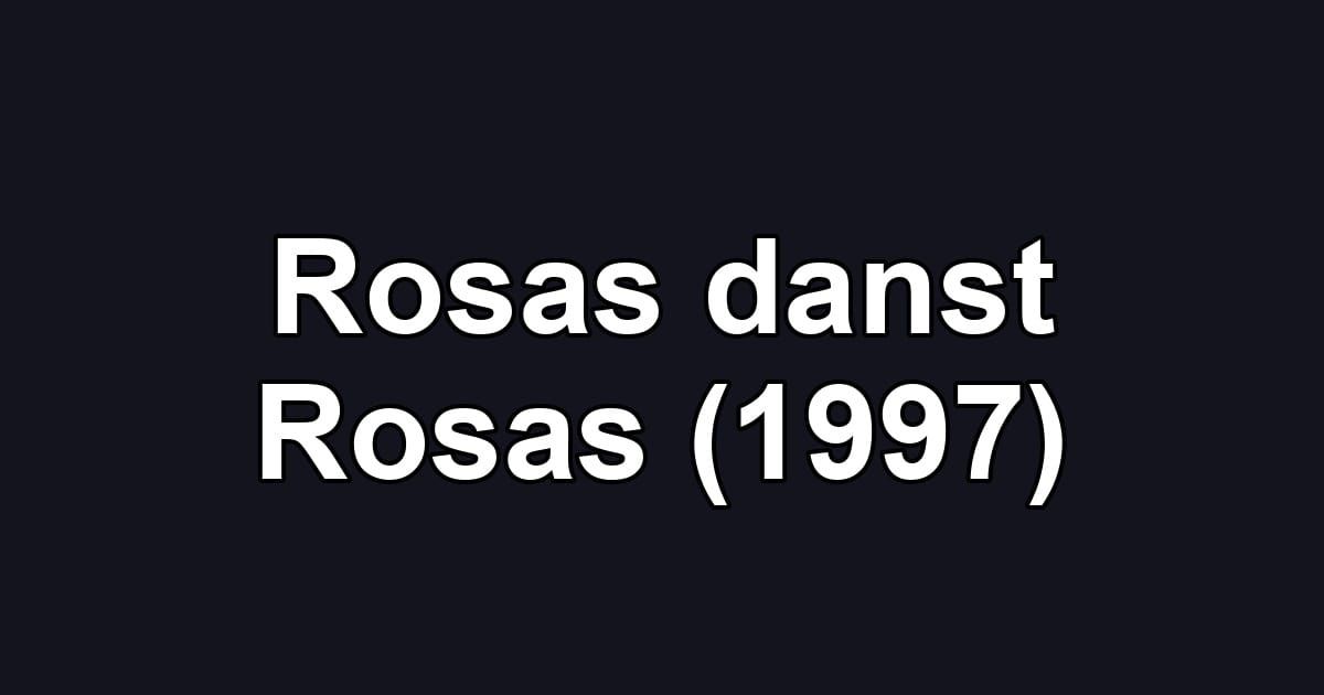 Rosas danst Rosas (1997)