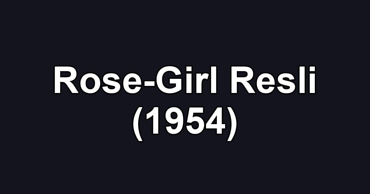 Rose-Girl Resli (1954)