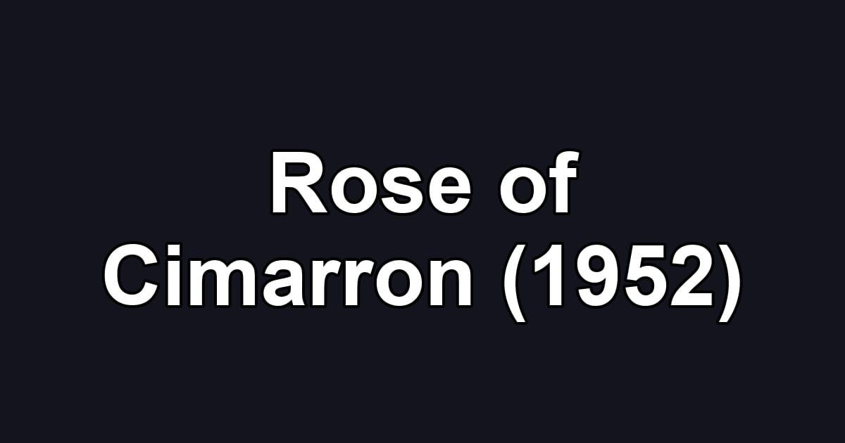 Rose of Cimarron (1952)