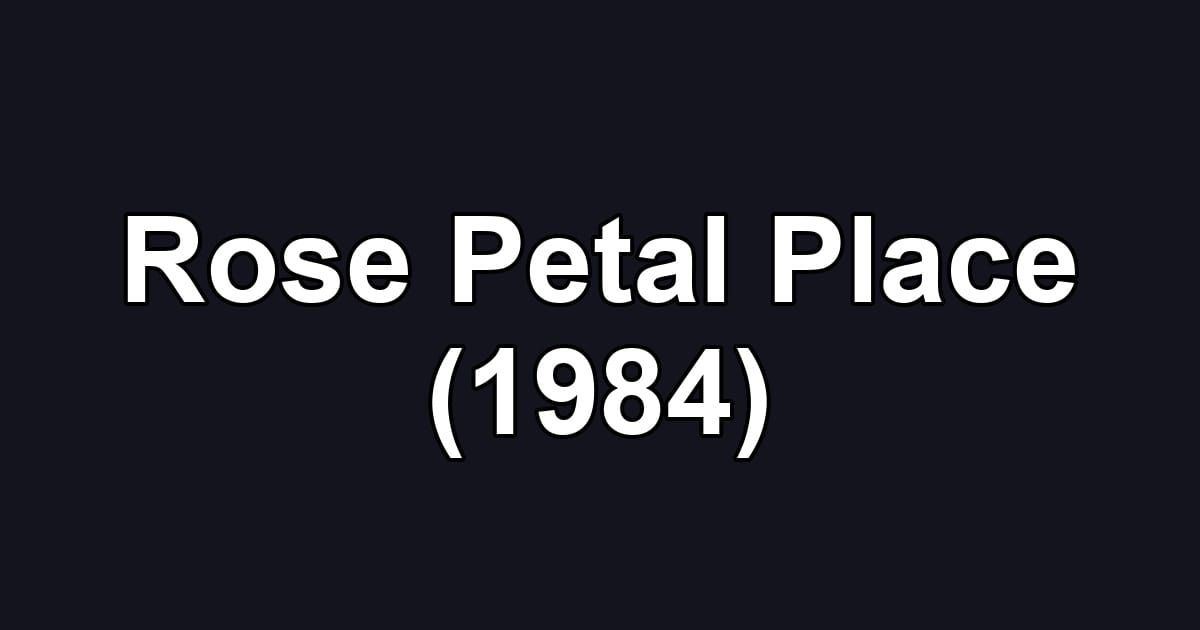 Rose Petal Place (1984)