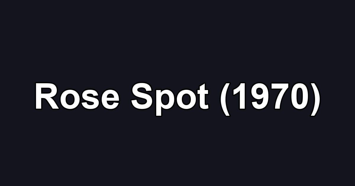 Rose Spot (1970)