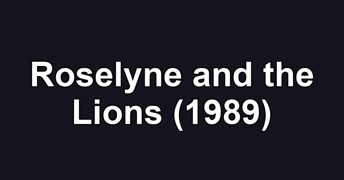 Roselyne and the Lions (1989)