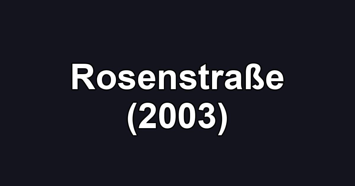 Rosenstraße (2003)